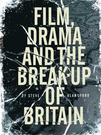 bokomslag Film, Drama and the Break Up of Britain