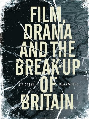 Film, Drama and the Break Up of Britain 1