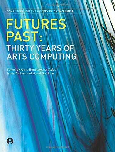Anna Bentkowska-Kafel, Trish Cashen, Hazel Gardiner - Futures Past, Häftad