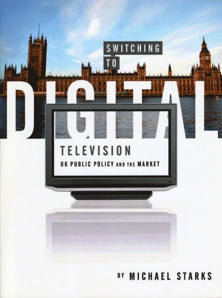 Michael Starks, 2010–13) Starks, Michael (Founding editor of International Journal of Digital Television - Switching to Digital Television, Häftad