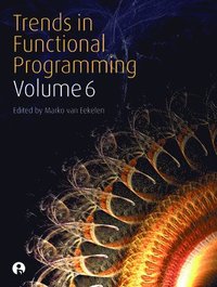 bokomslag Trends in Functional Programming Volume 6