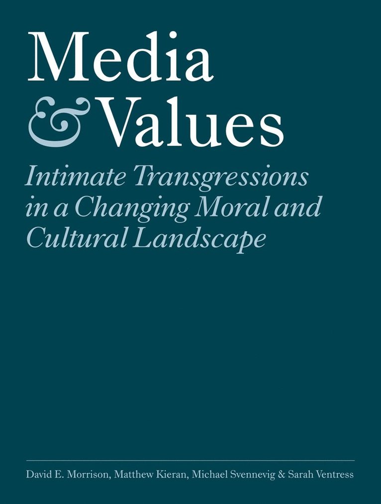David E. Morrison, Matthew Kieran, Michael Svennevig, Sarah Ventress - Media and Values, Häftad