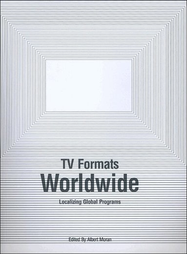 Albert Moran - TV Formats Worldwide, Häftad