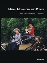 bokomslag Media, Monarchy and Power