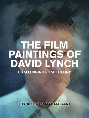 bokomslag The Film Paintings of David Lynch