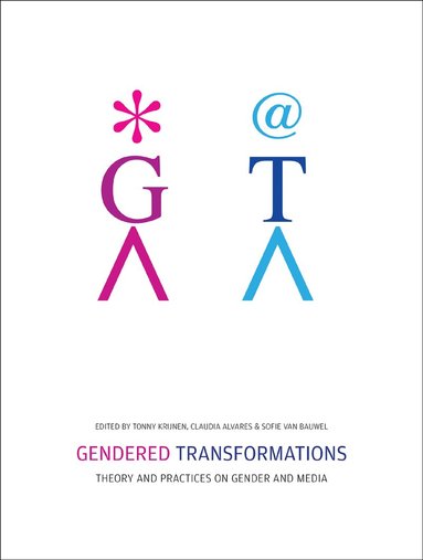 Claudia Alvares, Tonny Krijnen, Sofie Van Bauwel - Gendered Transformations, Häftad