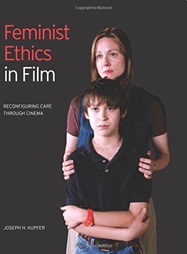 Joseph H. Kupfer - Feminist Ethics in Film, Häftad