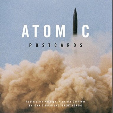 John O’Brian, Jeremy Borsos - Atomic Postcards, Häftad