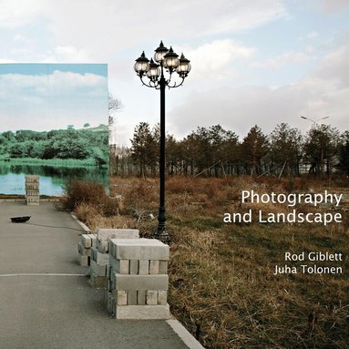 Rod Giblett, Juha Tolonen - Photography and Landscape, Häftad