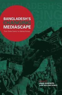 bokomslag Bangladesh's Changing Mediascape