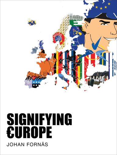 Johan Fornäs - Signifying Europe, Häftad