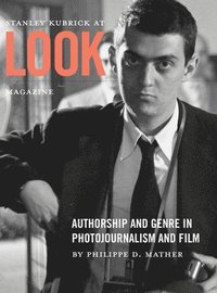 bokomslag Stanley Kubrick at Look Magazine