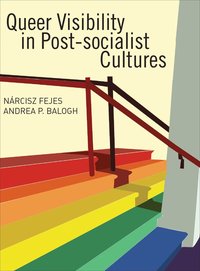 bokomslag Queer Visibility in Post-Socialist Cultures