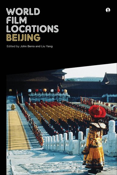 John Berra, Liu Yang - World Film Locations: Beijing, Häftad