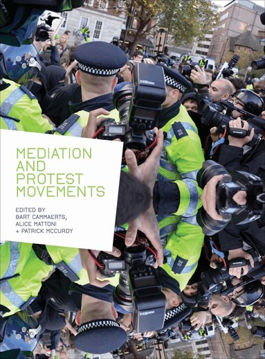 Bart Cammaerts, Alice Mattoni, Patrick McCurdy - Mediation and Protest Movements, Häftad