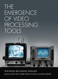 bokomslag The Emergence of Video Processing Tools Volumes 1 & 2