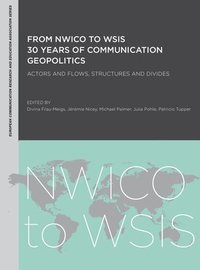 bokomslag From NWICO to WSIS: 30 Years of Communication Geopolitics