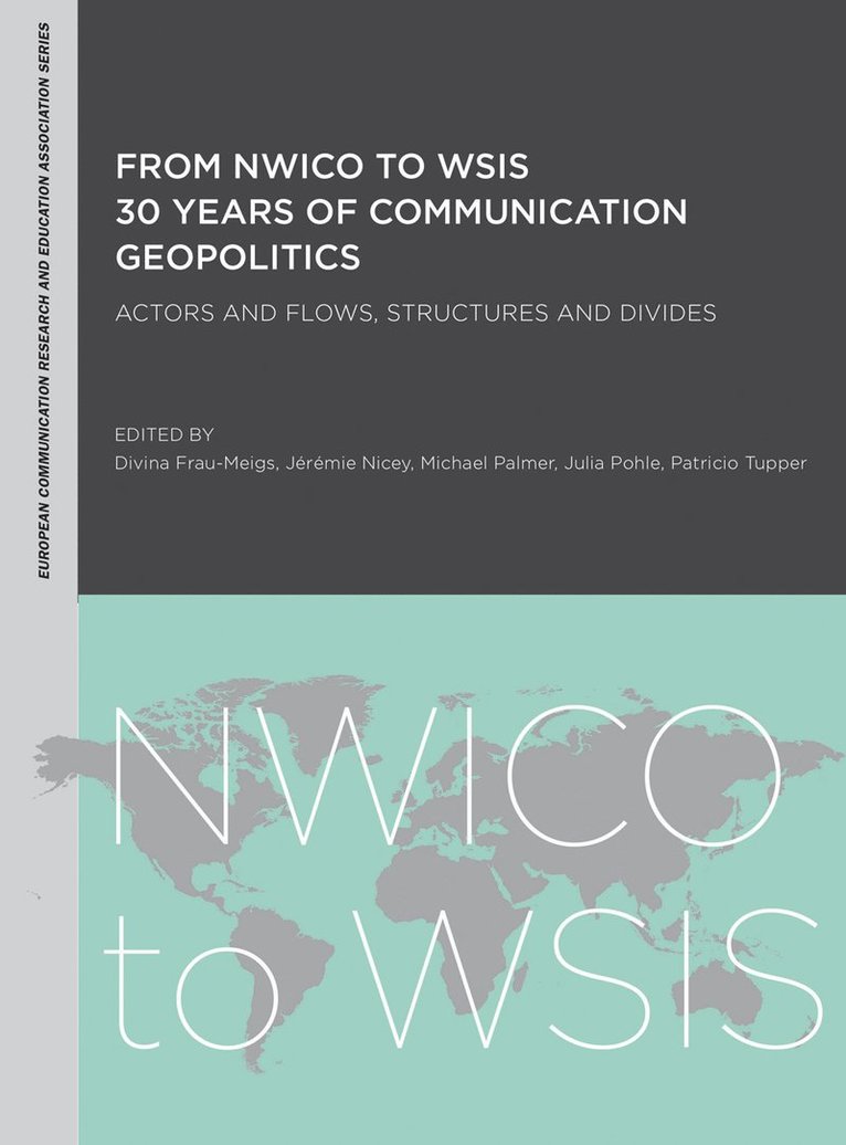 Divina Frau-Meigs, Jeremie Nicey, Michael Palmer, Julia Pohle, Patricio Tupper - From NWICO to WSIS: 30 Years of Communication Geopolitics, Häftad