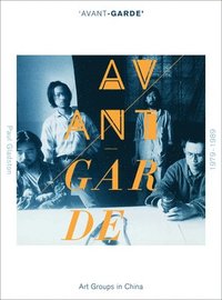 bokomslag 'Avant-garde' Art Groups in China, 1979-1989