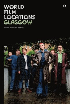 Nicola Balkind - World Film Locations: Glasgow, Häftad