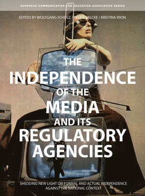 The Independence of the Media and its Regulatory Agencies 1