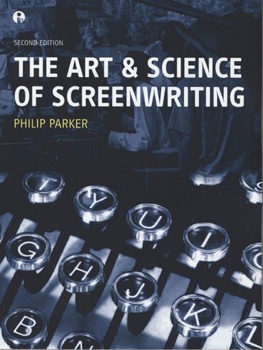 Philip Parker - Art and Science of Screenwriting, Häftad