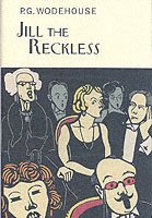 P.G. Wodehouse - Jill The Reckless, Inbunden