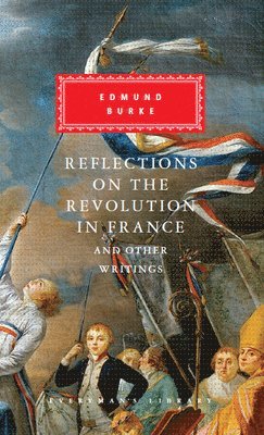 Reflections on The Revolution in France And Other Writings 1
