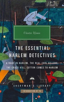 Chester himes, Chester Himes - Essential Harlem Detectives, Inbunden