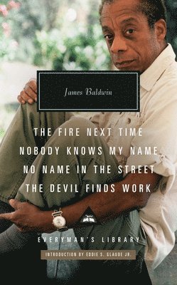 The Fire Next Time; Nobody Knows My Name ; No Name  In The  Street; The Devil Finds Work 1