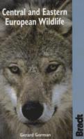 Gerard Gorman - Bradt Central and Eastern European Wildlife: A Visitor's Guide, Häftad