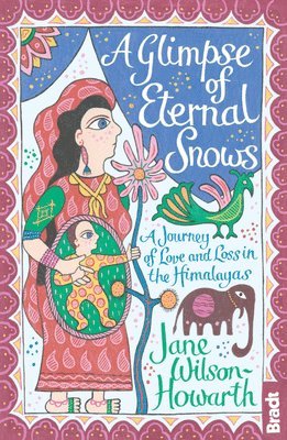 Glimpse of Eternal Snows: A Journey of Love and Loss in the Himalayas