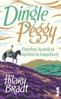 Hilary Bradt - Dingle Peggy: Further Travels in Ireland on Horseback, Häftad