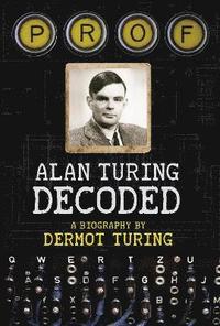 bokomslag Prof: Alan Turing Decoded