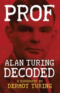 bokomslag Prof: Alan Turing Decoded