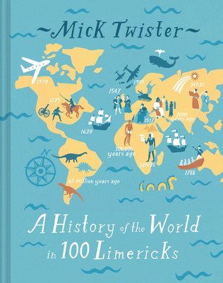 Mick Twister - History of the World in 100 Limericks, Inbunden. Tillgänglighet: Tillfälligt slut