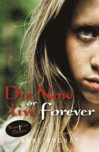 bokomslag Die Now or Live Forever