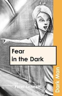 bokomslag Fear in the Dark