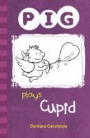 bokomslag PIG plays Cupid