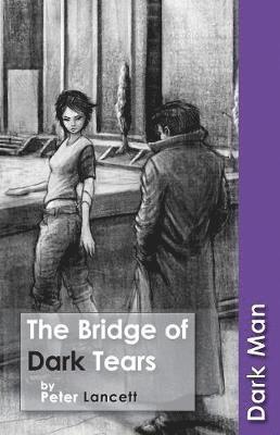 Lancett Peter - Bridge of Dark Tears, Häftad