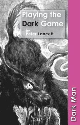 Lancett Peter - Playing the Dark Game, Häftad