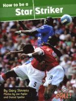Stevens Gary - How to be a Star Striker, Häftad