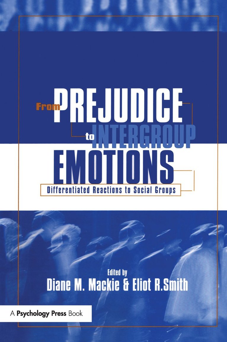 Diane M. Mackie, Eliot R. Smith, Diane M. MacKie - From Prejudice to Intergroup Emotions, Häftad