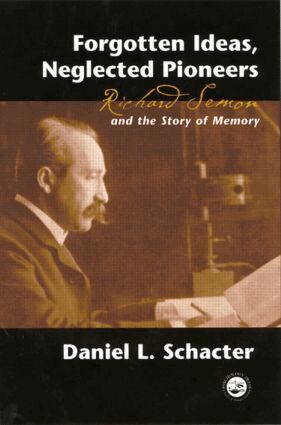 Daniel L. Schacter - Forgotten Ideas, Neglected Pioneers, Häftad