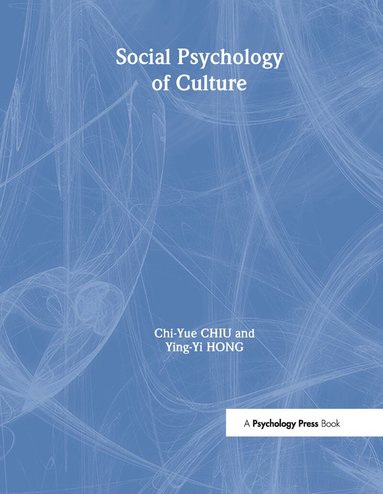 Chi-Yue Chiu, Ying-yi Hong - Social Psychology of Culture, Inbunden
