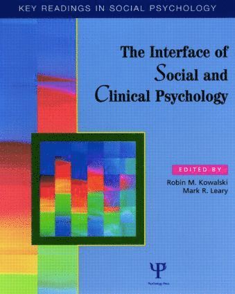 Robin M. Kowalski, Mark R. Leary - Interface of Social and Clinical Psychology, Häftad