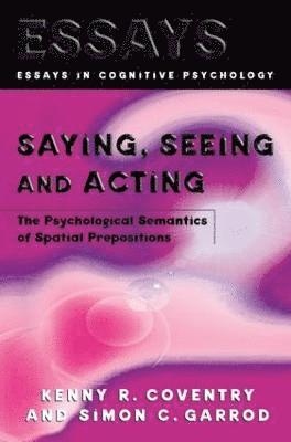 Saying, Seeing and Acting 1