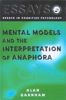 Mental Models and the Interpretation of Anaphora 1