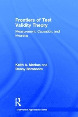 Frontiers of Test Validity Theory 1