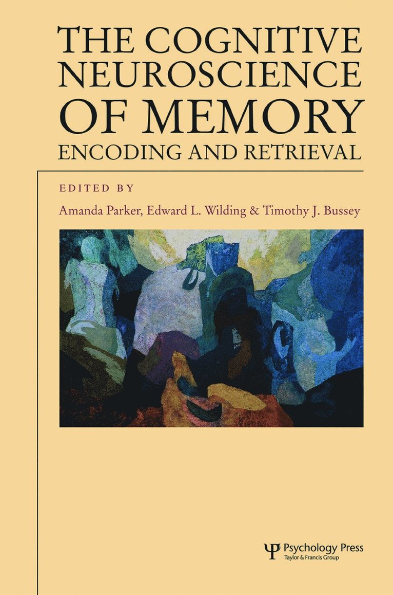 Amanda Parker, Timothy J. Bussey, Edward L. Wilding - Cognitive Neuroscience of Memory, Inbunden
